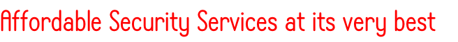 Affordable Security Services at its very best